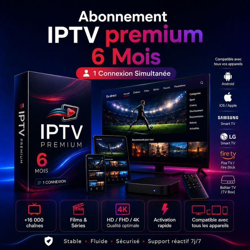 Abonnement IPTV Premium 6 Mois