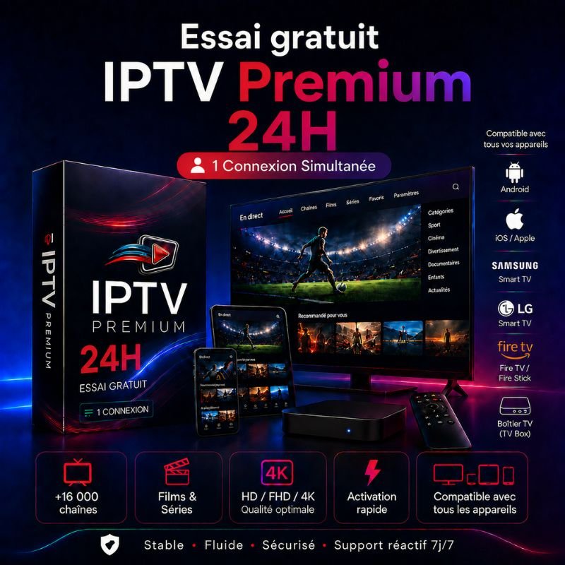 Test IPTV gratuit 24H - 1 connexion