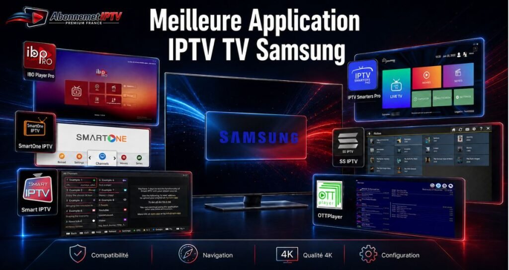 Meilleure Application IPTV TV Samsung | 6 Lecteurs Puissants à Tester
