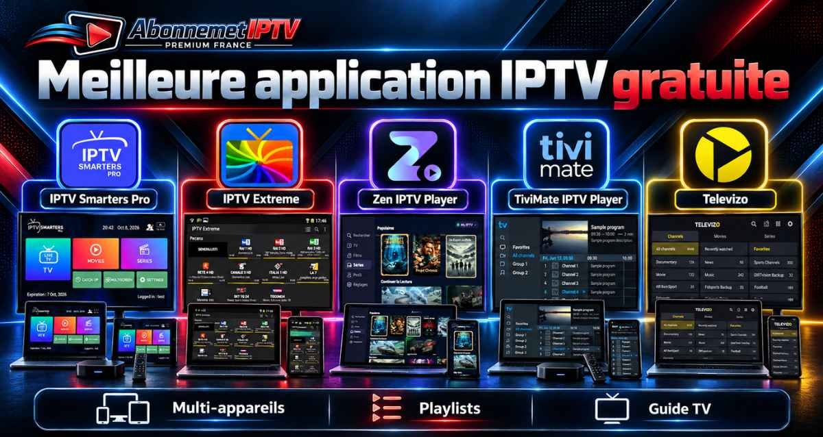 Quelle est la meilleure application IPTV gratuite ? Comparatif et installation